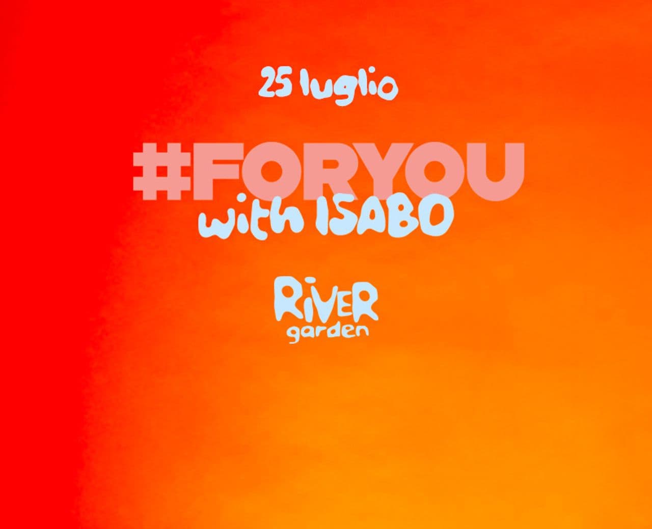 #ForYou W/ISABO @rivergarden